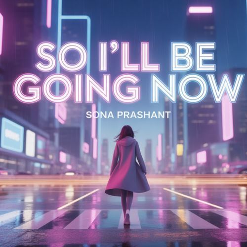 So I'll Be Going Now