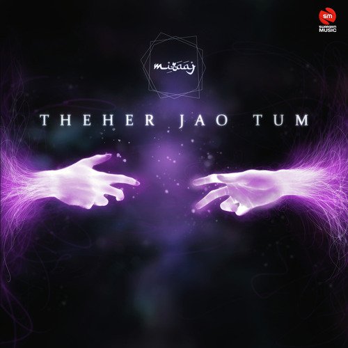 Theher Jao Tum - Single