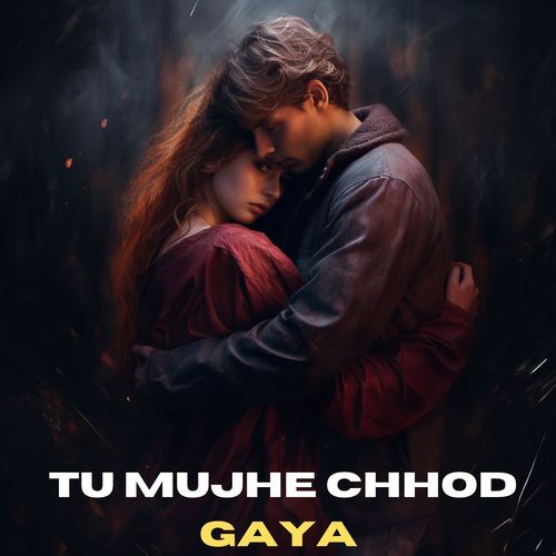 Tu Mujhe Chhod Gaya