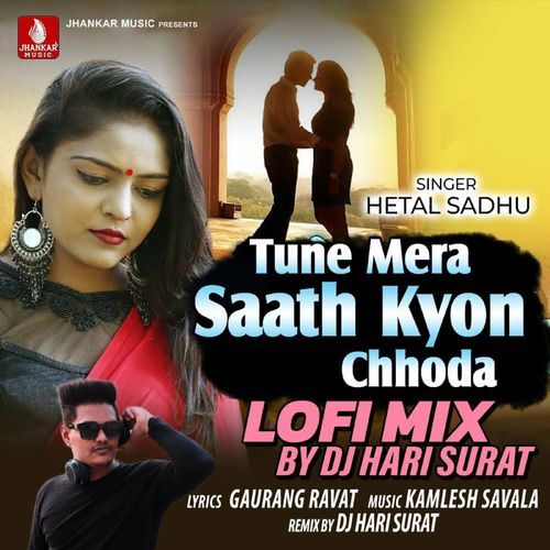 Tune Mera Saath Kyon Chhoda Lofi Mix