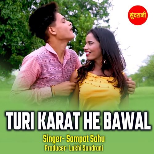 Turi Karat He Bawal Re