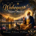 Waheguru Naam Dhyaiye