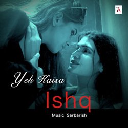 Yeh Kaisa Ishq-EjojBS5lbXg