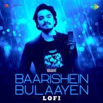 Baarishein Bulaayen - Lofi