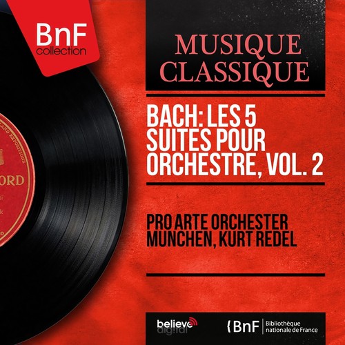 Bach: Les 5 suites pour orchestre, vol. 2 (Mono Version)