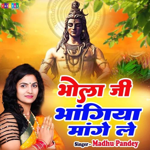 Bhola Ji Bhangiya Mange Le
