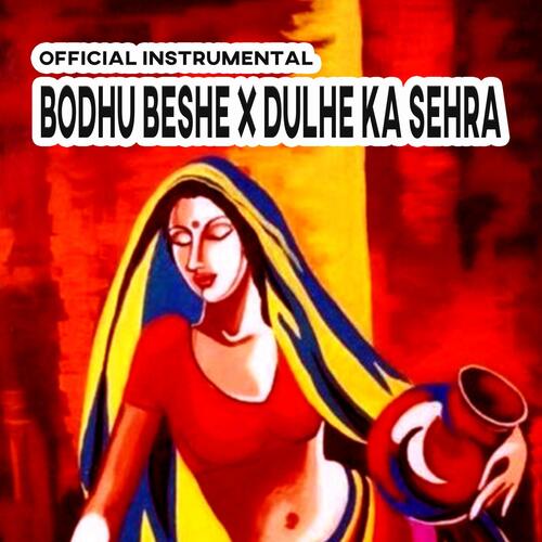 Bodhu Beshe / Dulhe Ka Sehra Official Instrumental_poster_image