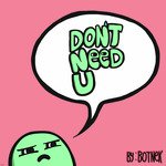 Don't Need U