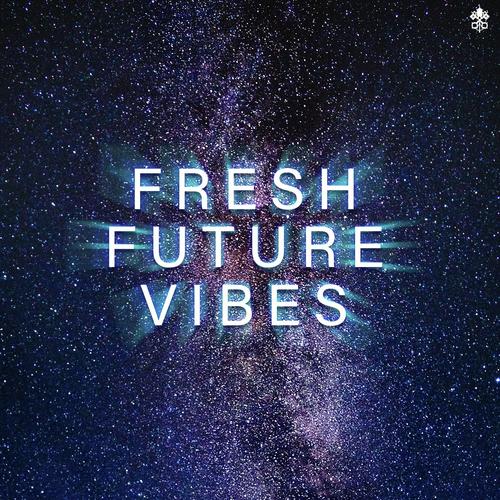 Fresh Future Vibes