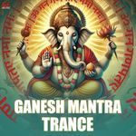 Ganesh Mantra Trance