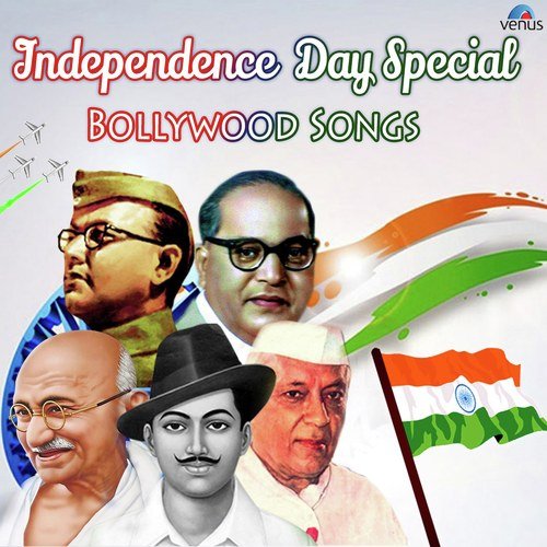 Independence Day Special - Bollywood Songs