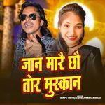 Jaan Marai Chhau Tor Muskan