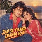 Jab Se Tujko Dekha Hai