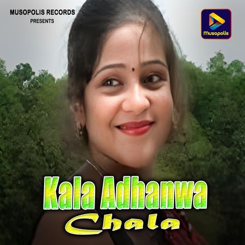 Kala Adhanwa Chala
