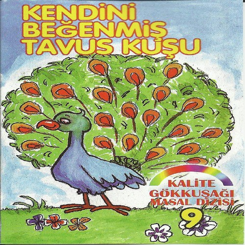 Kendini Beğenmiş Tavus Kuşu - Kalite Gökkuşağı Masal Dizisi 9