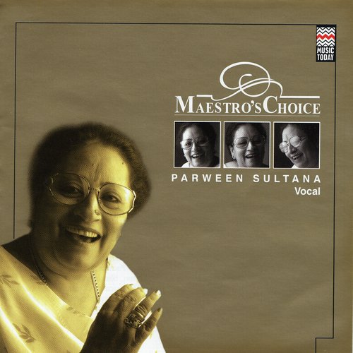 Maestro&#039;s Choice - Parween Sultana
