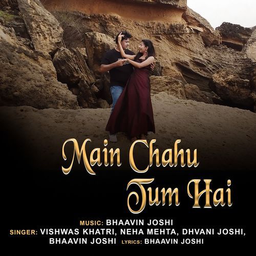 Main Chahu Tum Hai