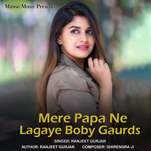 Mere Papa Ne Lagaye Boby Gaurds