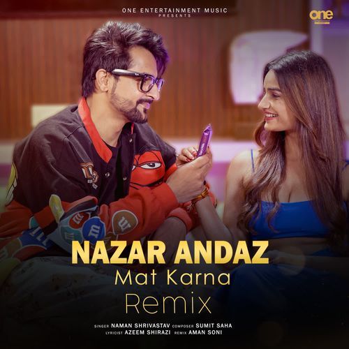 Nazar Andaz Mat Karna (Remix)