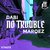 No Trouble (Marqez Remix)