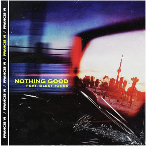 Nothing Good (feat. Blest Jones)