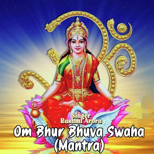 Om Bhur Bhuva Swaha (Mantra)