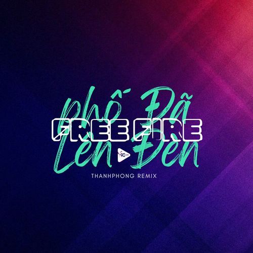 Phố Đã Lên Đèn (Thanh Phong Remix)