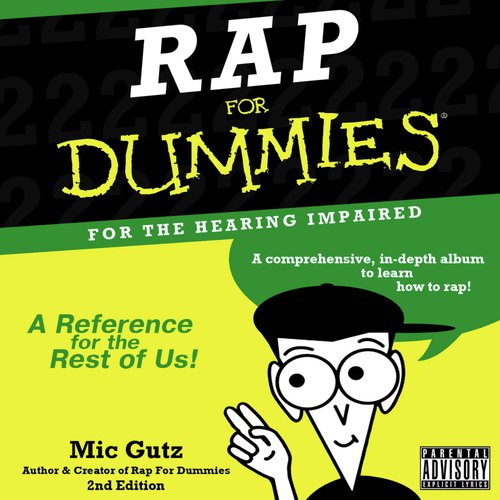 Rap for Dummies: For the Hearing Impaired