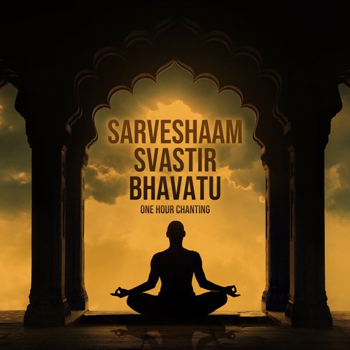 Sarveshaam Svastir Bhavatu (One Hour Chanting)