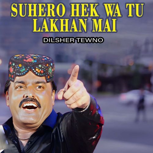 Suhero Hek Wa Tu Lakhan Mai