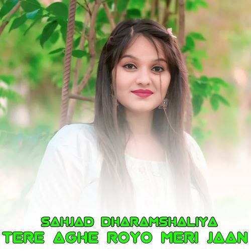 TERE AGHE ROYO MERI JAAN