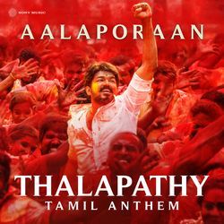 Thalapathy Tamil Anthem (Aalaporaan)