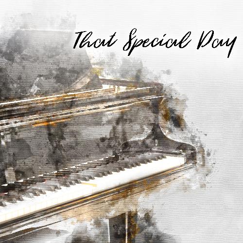 That Special Day: Romantic Piano Music for Your Wedding Day_poster_image