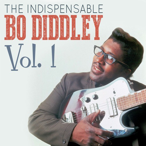 The Indispensable Bo Diddley, Vol. 1