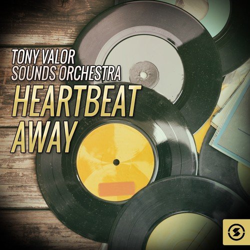 Tony Valor Sounds Orchestra, Hearbeat Away_poster_image