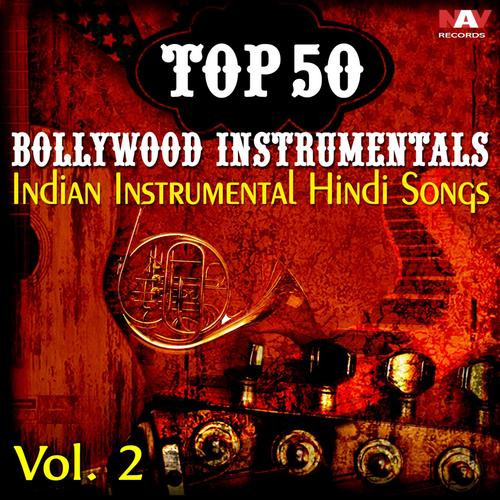 Top 50 Bollywood Instrumentals Indian Instrumental Hindi Songs, Vol. 2