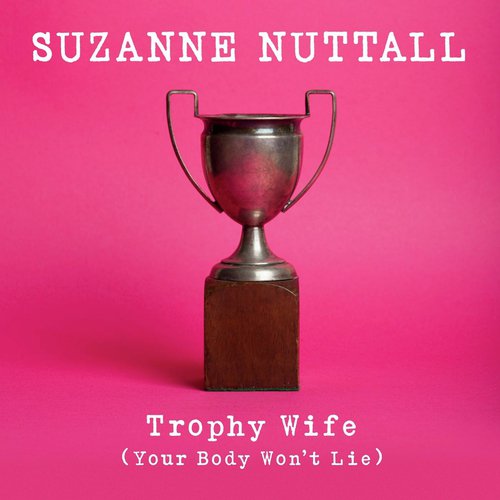 Trophy Wife (Your Body Won't Lie) cover art