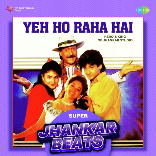 Yeh Ho Raha Hai - Super Jhankar Beats