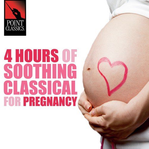 4 Hours of Soothing Classical for Pregnancy