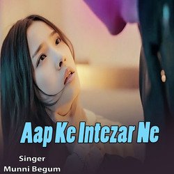 Aap Ke Intezar Ne-Oy0YWkcDRFw