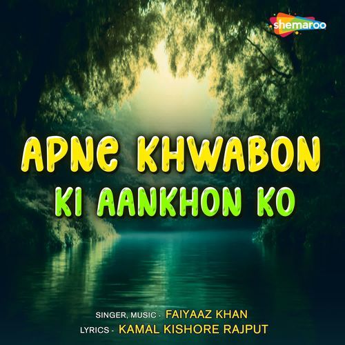Apne Khwabon Ki Aankhon Ko