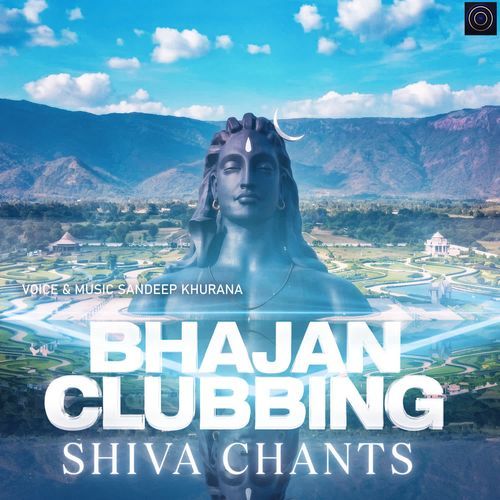 Bhajan Clubbing Shiva Chants