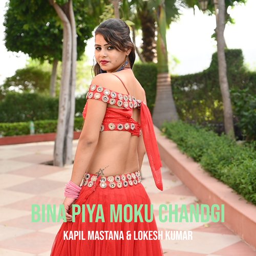 Bina Piya Moku Chandgi