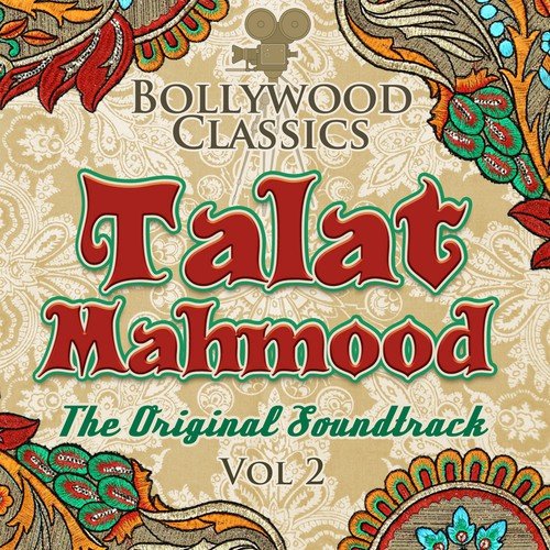 Bollywood Classics - Talat Mahmood, Vol. 2 (The Original Soundtrack)