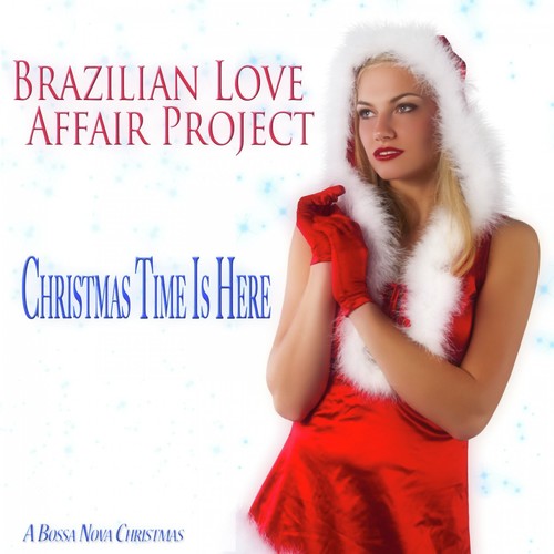 Christmas Time Is Here (A Bossa Nova Christmas)