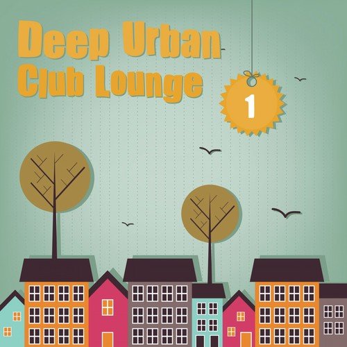 Deep Urban Club Lounge, Vol. 1