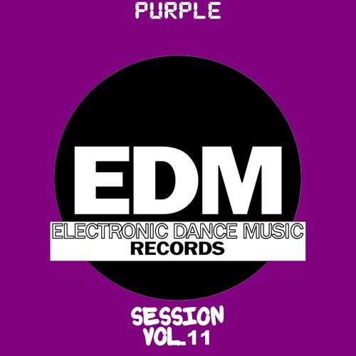 EDM Electronic Dance Music Session, Vol. 11 (Purple)