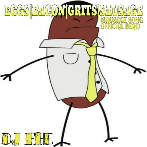Eggs, Bacon, Grits, Sausage (Sausage Song Official Beat)