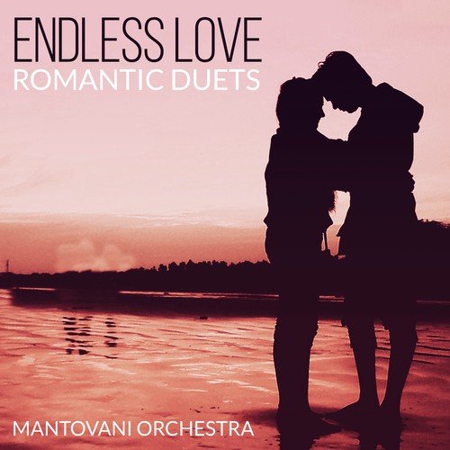 Endless Love - Romantic Duets
