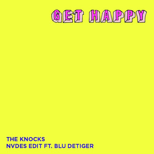 Get Happy (NVDES Edit) [feat. Blu DeTiger]